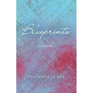 Blueprints -- Victoria James